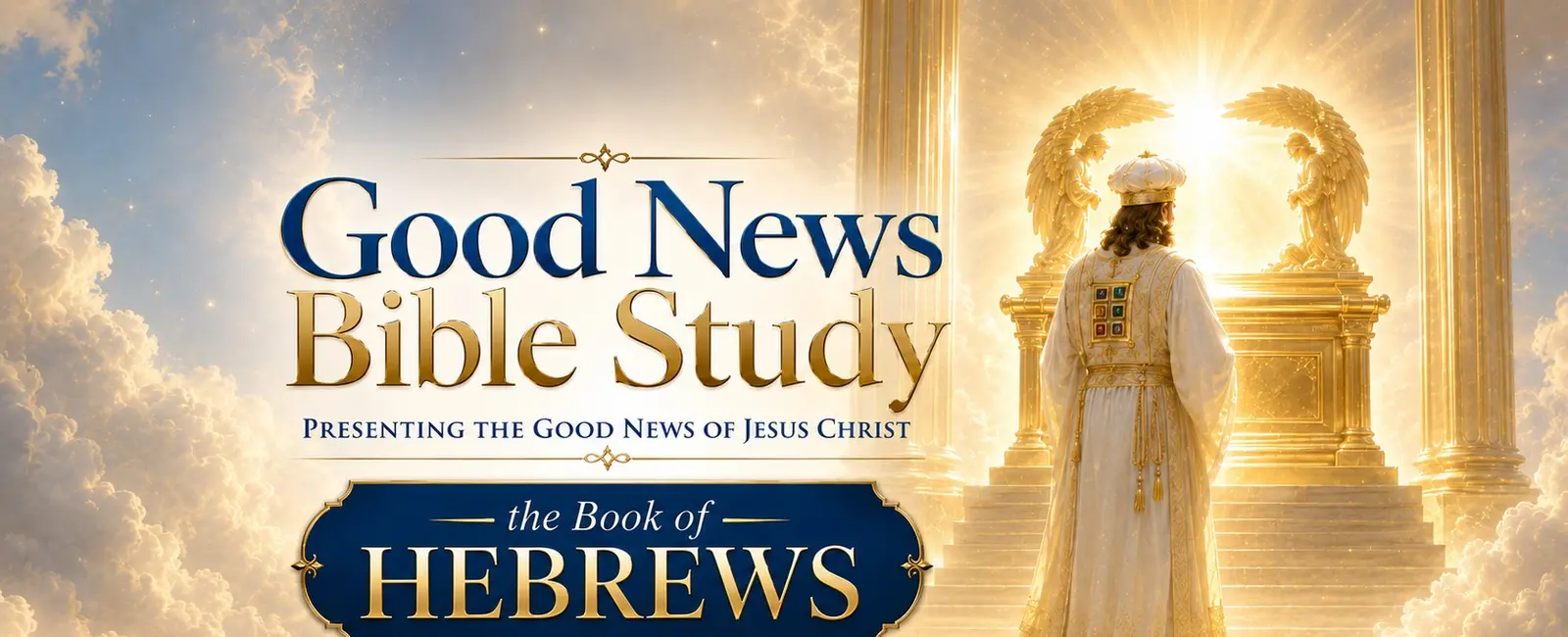 Good News Bible Study - Hebrews